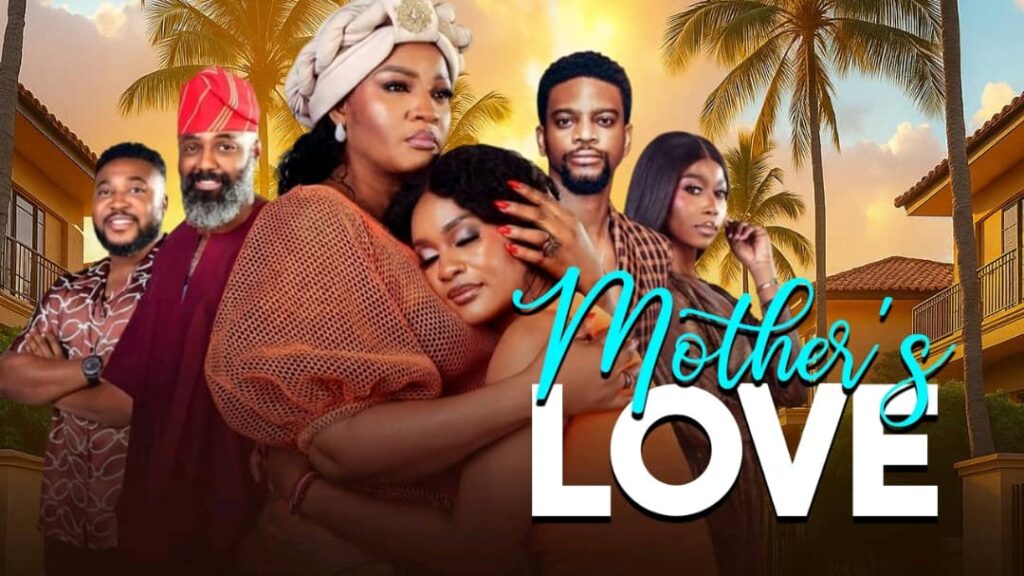 Which Nollywood Movies Made the Most Money in 2026? See the Top 10 List 7 6. Mother's Love – Over ₦100 Million