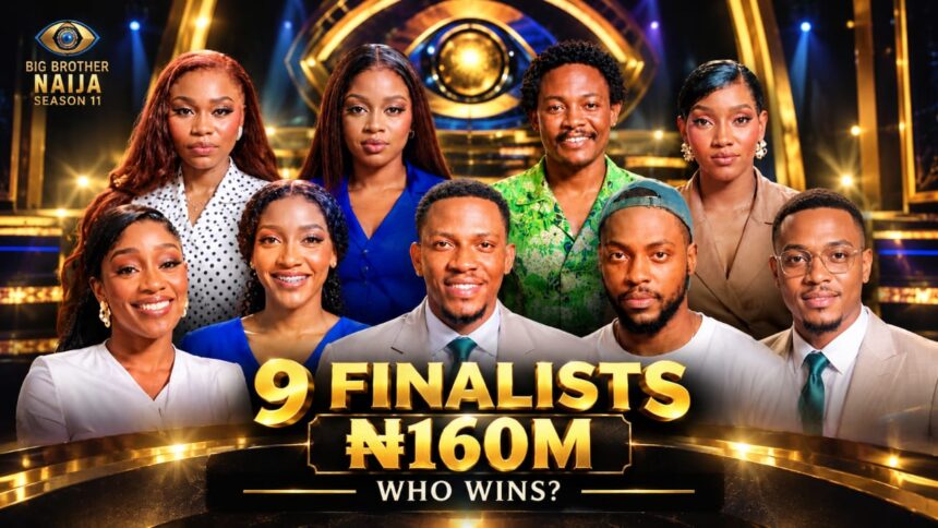BBNaija S11 Finale Today: 9 Finalists Battle For ₦160m At 7pm
