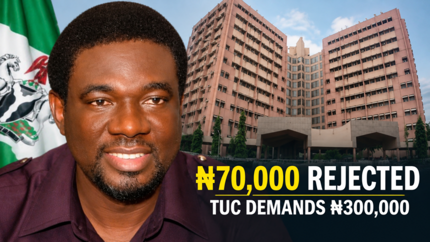 TUC Rejects ₦70,000 Allowance, Demands ₦300,000 Salary