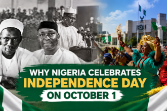 Why Nigeria Celebrates Independence Day on October 1